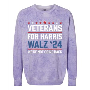 Veterans For Harris Walz 24 WeRe Not Going Back Colorblast Crewneck Sweatshirt