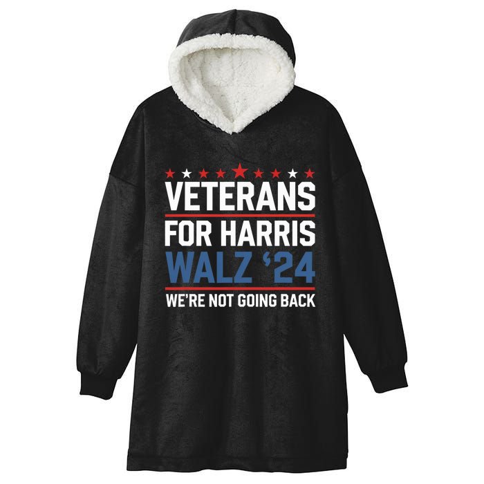 Veterans For Harris Walz 24 WeRe Not Going Back Hooded Wearable Blanket