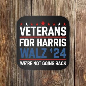 Veterans For Harris Walz 24 WeRe Not Going Back Coaster