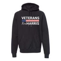 Veterans For Harris 2024 Military Vets Kamala Harris Premium Hoodie