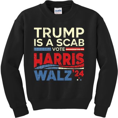 Vote For Harris 2024 Trump Is A Scab Vote Harris Kids Sweatshirt