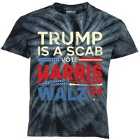 Vote For Harris 2024 Trump Is A Scab Vote Harris Kids Tie-Dye T-Shirt