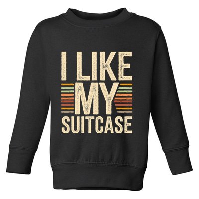Vintage Funny I Like My Suitcase Trump Meme Toddler Sweatshirt