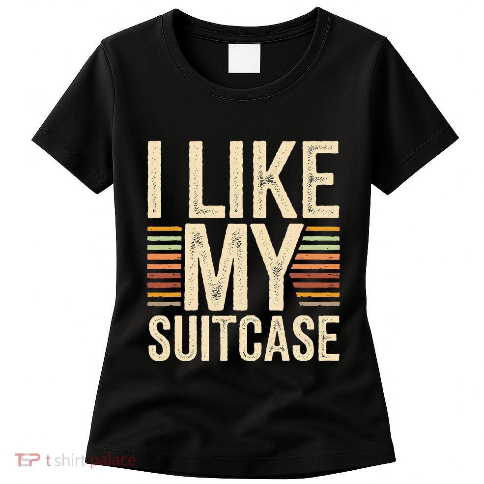 Vintage Funny I Like My Suitcase Trump Meme Womens T-Shirt