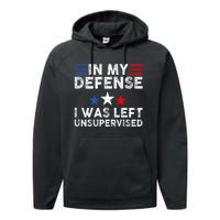 vintage Funny In My Defense I Was Left Unsupervised Performance Fleece Hoodie