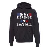 vintage Funny In My Defense I Was Left Unsupervised Premium Hoodie