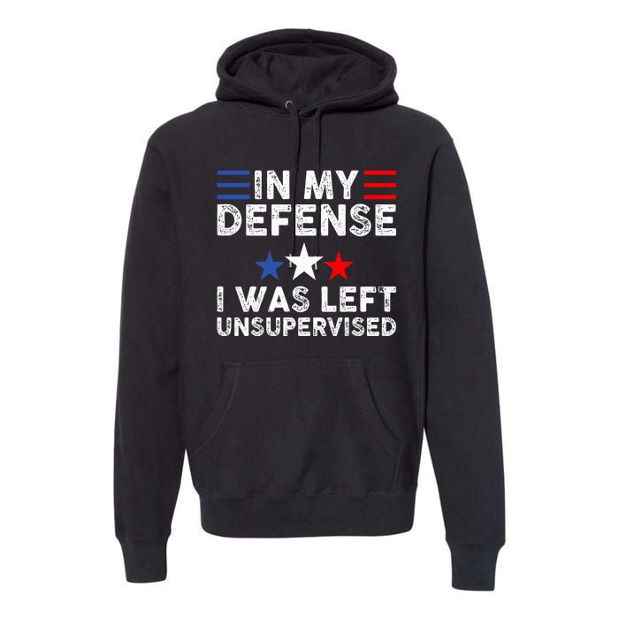 vintage Funny In My Defense I Was Left Unsupervised Premium Hoodie