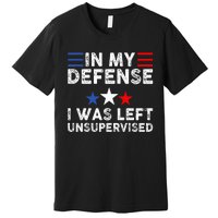 vintage Funny In My Defense I Was Left Unsupervised Premium T-Shirt