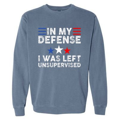 vintage Funny In My Defense I Was Left Unsupervised Garment-Dyed Sweatshirt