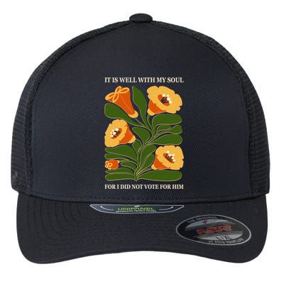 Vintage Floral It Is Well With My Soul For I Did Not Vote For Him Flexfit Unipanel Trucker Cap