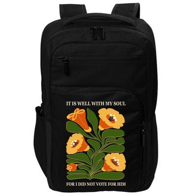Vintage Floral It Is Well With My Soul For I Did Not Vote For Him Impact Tech Backpack