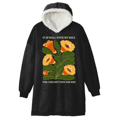 Vintage Floral It Is Well With My Soul For I Did Not Vote For Him Hooded Wearable Blanket