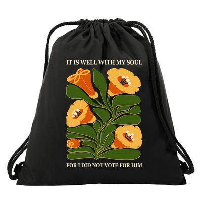 Vintage Floral It Is Well With My Soul For I Did Not Vote For Him Drawstring Bag