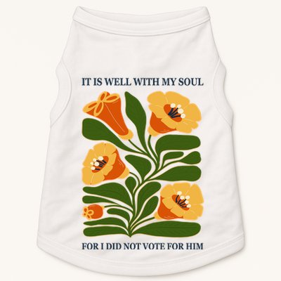 Vintage Floral It Is Well With My Soul For I Did Not Vote For Him Doggie Tank