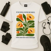 Vintage Floral It Is Well With My Soul For I Did Not Vote For Him Performance Shirt