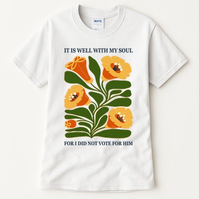 Vintage Floral It Is Well With My Soul For I Did Not Vote For Him Tall T-Shirt