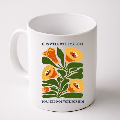 Vintage Floral It Is Well With My Soul For I Did Not Vote For Him Mug