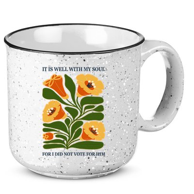 Vintage Floral It Is Well With My Soul For I Did Not Vote For Him 15oz Campfire Ceramic Mug