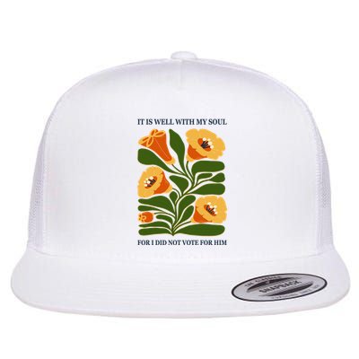 Vintage Floral It Is Well With My Soul For I Did Not Vote For Him Flatbill Hat