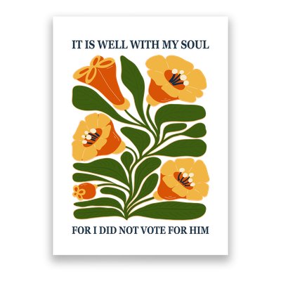 Vintage Floral It Is Well With My Soul For I Did Not Vote For Him Poster