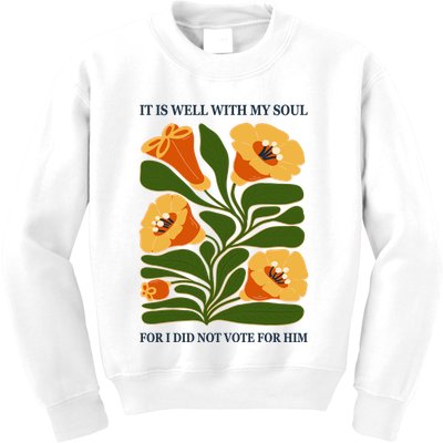 Vintage Floral It Is Well With My Soul For I Did Not Vote For Him Kids Sweatshirt