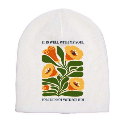Vintage Floral It Is Well With My Soul For I Did Not Vote For Him Short Acrylic Beanie