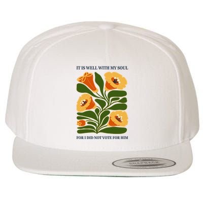 Vintage Floral It Is Well With My Soul For I Did Not Vote For Him Wool Snapback Cap