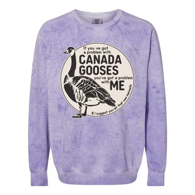 Vintage Funny If You Got A Problem With Canada Gooses Colorblast Crewneck Sweatshirt