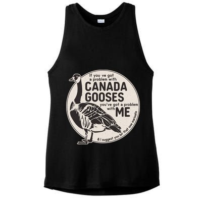 Vintage Funny If You Got A Problem With Canada Gooses Ladies PosiCharge Tri-Blend Wicking Tank