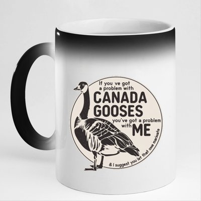 Vintage Funny If You Got A Problem With Canada Gooses 11oz Black Color Changing Mug