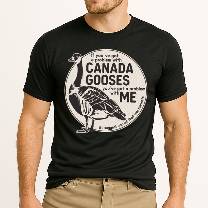 Vintage Funny If You Got A Problem With Canada Gooses Performance Shirt
