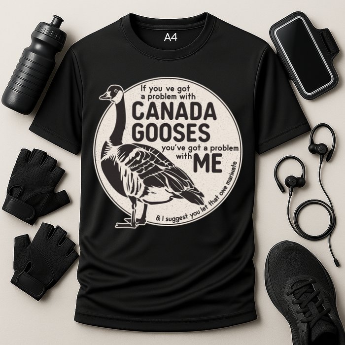 Vintage Funny If You Got A Problem With Canada Gooses Performance Shirt
