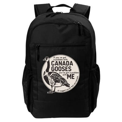 Vintage Funny If You Got A Problem With Canada Gooses Backpack