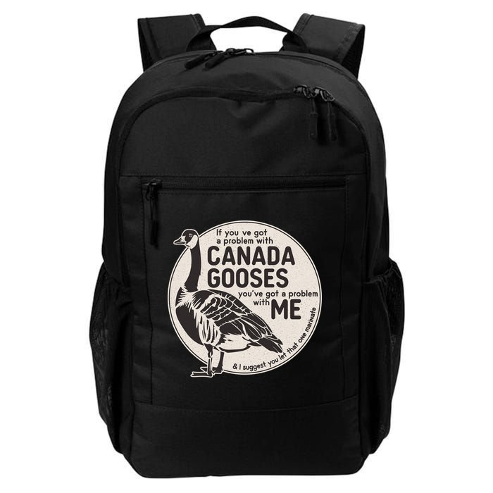 Vintage Funny If You Got A Problem With Canada Gooses Backpack