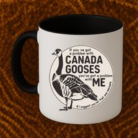 Vintage Funny If You Got A Problem With Canada Gooses Mug
