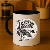 Vintage Funny If You Got A Problem With Canada Gooses Mug
