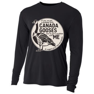 Vintage Funny If You Got A Problem With Canada Gooses Cooling Performance Long Sleeve Crew