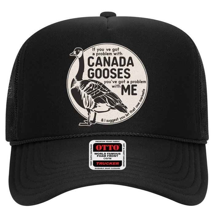 Vintage Funny If You Got A Problem With Canada Gooses Trucker Hat
