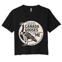 Vintage Funny If You Got A Problem With Canada Gooses Crop Top