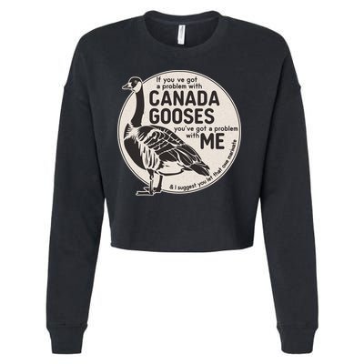 Vintage Funny If You Got A Problem With Canada Gooses Cropped Pullover Crew