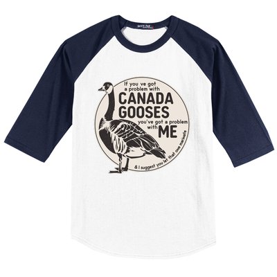 Vintage Funny If You Got A Problem With Canada Gooses Baseball Sleeve Shirt