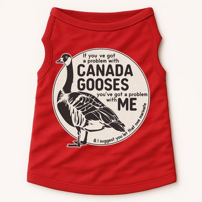 Vintage Funny If You Got A Problem With Canada Gooses Doggie Tank