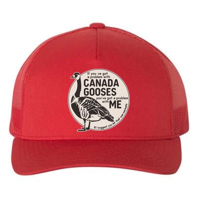 Vintage Funny If You Got A Problem With Canada Gooses Yupoong Adult 5-Panel Trucker Hat