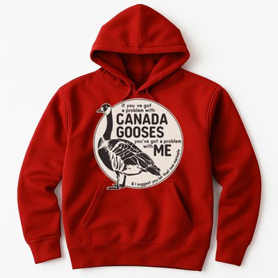 Vintage Funny If You Got A Problem With Canada Gooses Hoodie