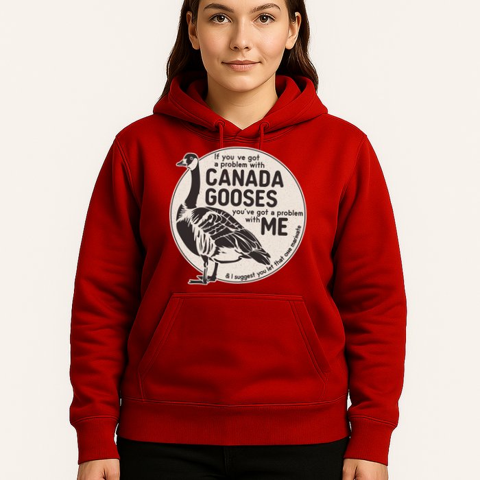 Vintage Funny If You Got A Problem With Canada Gooses Hoodie