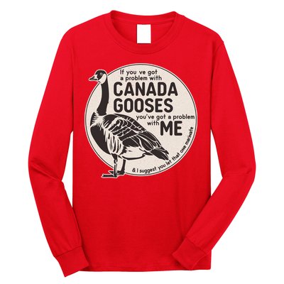 Vintage Funny If You Got A Problem With Canada Gooses Long Sleeve Shirt