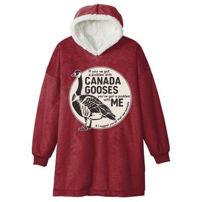 Vintage Funny If You Got A Problem With Canada Gooses Hooded Wearable Blanket