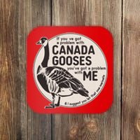 Vintage Funny If You Got A Problem With Canada Gooses Coaster