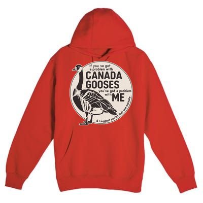 Vintage Funny If You Got A Problem With Canada Gooses Premium Pullover Hoodie
