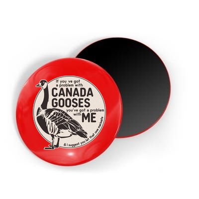 Vintage Funny If You Got A Problem With Canada Gooses Magnet